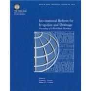 Institutional Reform for Irrigation and Drainage : Proceedings of a World Bank Workshop by Gonzalez, Fernando J.; Salman, Salman M. A.; World Bank, 9780821351789