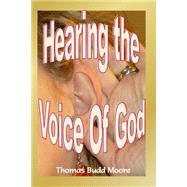Hearing the Voice of God by Moore, Thomas Budd, 9781490431789