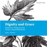 Dignity and Grace by Ramsey, Janet L., 9781506431789