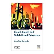 Liquid-Liquid and Solid-Liquid Extractors by Duroudier, Jean-paul, 9781785481789