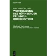 Wortbildung des Nuernberger Fruehneuhochdeutsch : Verbale Wortbildung um, 1500 by Habermann, Mechthild, 9783110131789