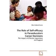 The Role of Self-efficacy in Paraeducators Career Decisions by Sandoval-lucero, Elena, 9783639131789