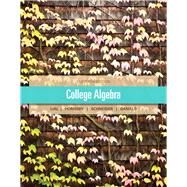 College Algebra by Lial, Margaret L.; Hornsby, John; Schneider, David I.; Daniels, Callie, 9780321671790
