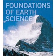 Foundations of Earth Science by Lutgens, Frederick K.; Tarbuck, Edward J.; Tasa, Dennis G., 9780321811790