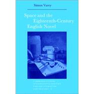 Space and the Eighteenth-Century English Novel by Simon Varey, 9780521031790