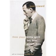 Blithe Spirit, Hay Fever, Private Lives Three Plays by Coward, Nol, 9780679781790