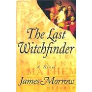 The Last Witchfinder by Morrow, James, 9780060821791