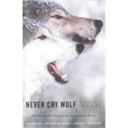 Never Cry Wolf by Mowat, Farley, 9780316881791