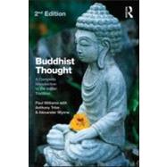 Buddhist Thought: A Complete Introduction to the Indian Tradition by Williams, Paul; Tribe, Anthony; Wynne, Alexander, 9780415571791