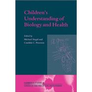 Children's Understanding of Biology and Health by Edited by Michael Siegal , Candida C. Peterson, 9780521021791