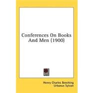 Conferences On Books And Men by Beeching, Henry Charles; Sylvan, Urbanus (CON), 9780548851791