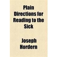 Plain Directions for Reading to the Sick by Hordern, Joseph, 9781154491791