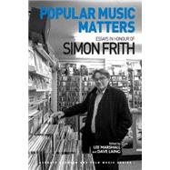 Popular Music Matters: Essays in Honour of Simon Frith by Marshall,Lee, 9781472421791