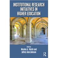 Institutional Research Initiatives in Higher Education by Valcik; Nicolas A., 9781498711791