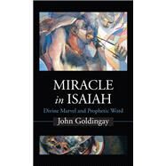 Miracle in Isaiah by John Goldingay, 9781506481791