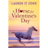 A Horse for Valentine's Day by Lauren St John, 9781510101791