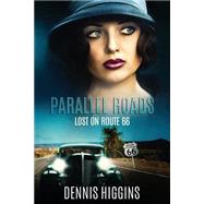 Parallel Roads by Higgins, Dennis, 9781523691791
