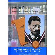 Joseph Pulitzer and the Story Behind the Pulitzer Prize by Zannos, Susan, 9781584151791
