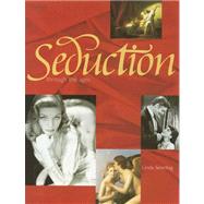 Seduction Through the Ages by Sonntag, Linda, 9781597641791