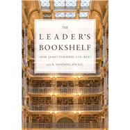 The Leader's Bookshelf by Stavridis, James; Ancell, R. Manning, 9781682471791