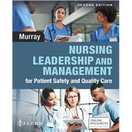 Nursing Leadership and Management for Patient Safety and Quality Care by Murray, Elizabeth, 9781719641791