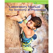 Laboratory Manual for Anatomy & Physiology featuring Martini Art, Cat Version by Wood, Michael G., 9780134161792