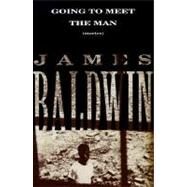 Going to Meet the Man Stories by BALDWIN, JAMES, 9780679761792