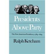 Presidents Above Party by Ketcham, Ralph, 9780807841792