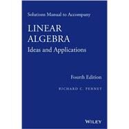 Linear Algebra, Solutions Manual Ideas and Applications by Penney, Richard C., 9781118911792