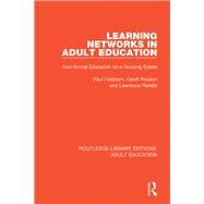Learning Networks in Adult Education: Non-formal Education on a Housing Estate by Fordham; Paul, 9781138331792