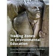 Trading Zones in Environmental Education by Krasny, Marianne E.; Dillon, Justin, 9781433111792