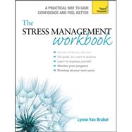 The Stress Management Workbook: A guide to developing resilience by Brakel, Lynne Van, 9781471801792