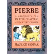 Pierre: A Cautionary Tale in...,Sendak, Maurice,9780833571793
