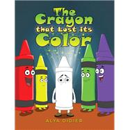 The Crayon that Lost its Color by Alya Didier, 9781037101793
