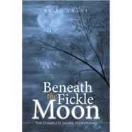 Beneath the Fickle Moon by Crane, Brian, 9781499091793