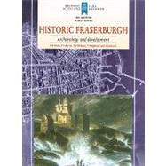 Historic Fraserburgh by Oram, R. D.; Martin, P. F.; Mckean, C. A.; Neighbour, T.; Cathcart, A., 9781902771793