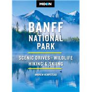 Moon Banff National Park Scenic Drives, Wildlife, Hiking & Skiing by Unknown, 9798886471793