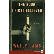 The Hour I First Believed by Lamb, Wally, 9780061711794