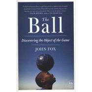 The Ball by Fox, John, 9780061881794