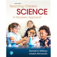 Teaching Children Science A Discovery Approach, with Enhanced Pearson eText -- Access Card Package by DeRosa, Donald A.; Abruscato, Joseph A., 9780134691794
