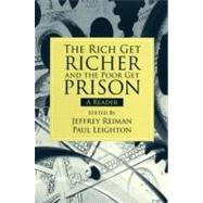 The Rich Get Richer and the Poor Get Prison A Reader by Reiman, Jeffrey; Leighton, Paul, 9780205661794