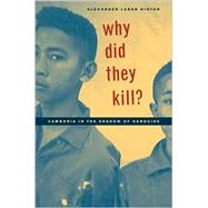 Why Did They Kill? by Hinton, Alexander Laban, 9780520241794