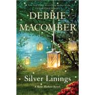 Silver Linings A Rose Harbor Novel by MACOMBER, DEBBIE, 9780553391794
