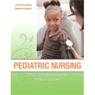 Pediatric Nursing: The Critical Components of Nursing Care by Rudd, Kathryn, 9780803621794