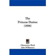 The Princess Desiree by Black, Clementina; Williamson, John, 9781104341794