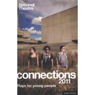 National Theatre Connections 2011 Plays for Young People by Adamson, Sam; Bano, Alia; Blakeman, Helen; Clark, Noel; Davies, Molly; Graham, James; Grose, Carl; Hall, Katori; Leyson, Nell; Maxwell, Douglas, 9781408131794