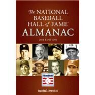 The National Baseball Hall of Fame Almanac 2018 by Baseball America; Eddy, Matt; Lowe, Kegan; Badler, Ben; Berowski, Freddy, 9781932391794