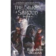 The Silken Shroud by Gilligan, Elizabeth, 9780756401795