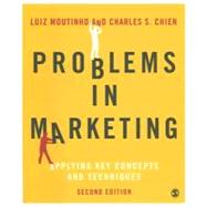 Problems in Marketing : Applying Key Concepts and Techniques by Luiz Moutinho, 9780761971795