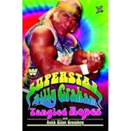 WWE Legends - Superstar Billy Graham : Tangled Ropes by Graham, Billy; Greenberg, Keith Elliot, 9781439121795